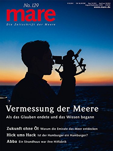 mare - Die Zeitschrift der Meere / No. 129 / Vermessung der Meere: Als das Glauben endete und das Wissen begann
